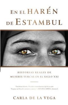 Coperta cărții 'En el Harén de Estambul: Historias Reales de Mujeres Turcas en el SXXI - Zeynep Gün'