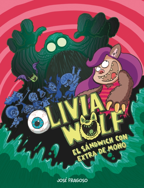 Olivia Wolf. El Sándwich Con Extra de Moho - José Fragoso