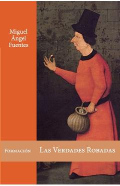 Coperta cărții 'Las Verdades Robadas - Miguel Ángel Fuentes'