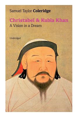 Christabel & Kubla Khan: A Vision in a Dream (Unabridged) - Samuel Taylor Coleridge