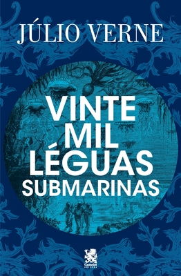 Vinte Mil Léguas Submarinas - Júlio Verne - Júlio Verne