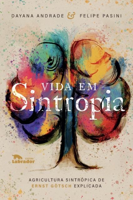 Vida em Sintropia: Agricultura sintrópica de Ernst Götsch e - Dayana Andrade