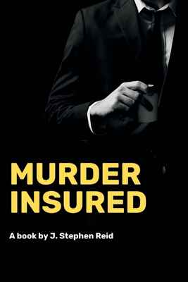 Murder Insured - J. Stephen Reid