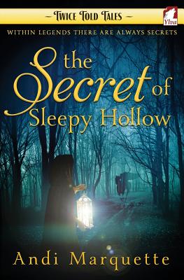 The Secret of Sleepy Hollow - Andi Marquette