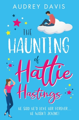 The Haunting of Hattie Hastings - Audrey Davis