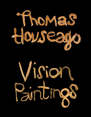 Thomas Houseago: Vision Paintings - Thomas Houseago