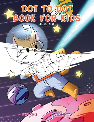 Coperta cărții 'Dot to Dot Book for Kids Ages 4-8: Connect the Dots for Kids, Coloring Book for Kids, Activity Book for Kids - Young'