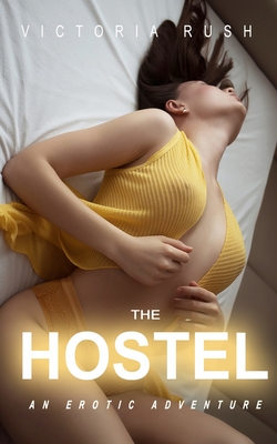 The Hostel: An Erotic Adventure - Victoria Rush