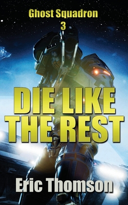 Die Like the Rest - Eric Thomson