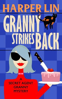 Granny Strikes Back - Harper Lin