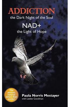 Coperta cărții 'Addiction: the Dark Night of the Soul/ Nad+: the Light of Hope - Paula Norris Mestayer'