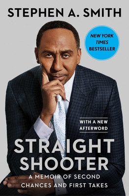 Straight Shooter: A Memoir of Second Chances and First Takes - Stephen A. Smith