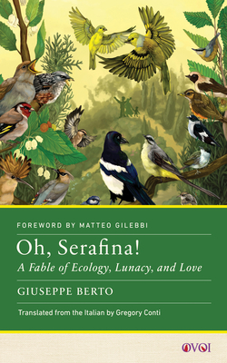 Oh, Serafina!: A Fable of Ecology, Lunacy, and Love - Giuseppe Berto