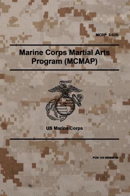 MCRP 3-02B Marine Corps Martial Arts Program (MCMAP): November 2011 - Headquarters United States Marine Corps