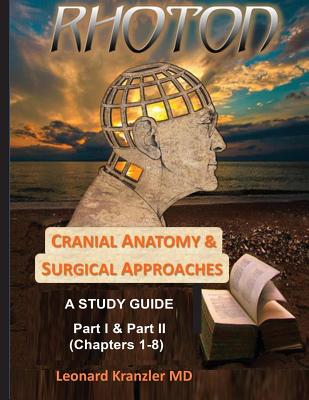 Cranial Anatomy & Surgical Approaches: A Study Guide - Parts I & II - Patrick Gabikian