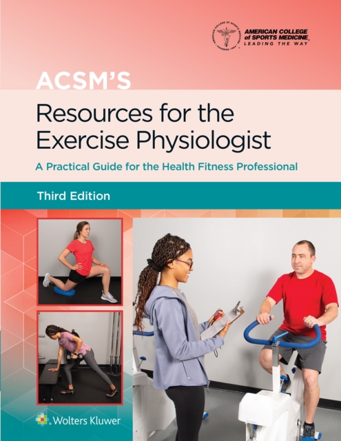 Acsm's Resources for the Exercise Physiologist: A Practical Guide for the Health Fitness Professional - Benjamin Gordon