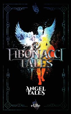 Fibonacci Tales: Angel Tales - Elbe 