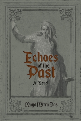 Echoes of the Past - Maya Mitra Das