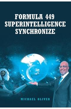 Coperta cărții 'Formula 449 Superintelligence Synchronize - Michael J. Oliver'