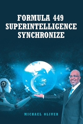 Coperta cărții 'Formula 449 Superintelligence Synchronize - Michael J. Oliver'