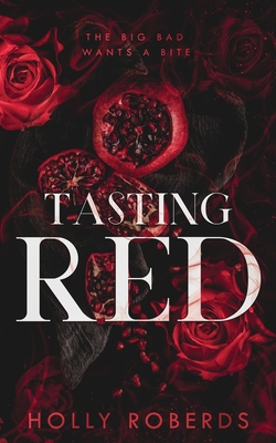 Tasting Red: A Spicy Red Riding Hood Retelling - Holly Roberds