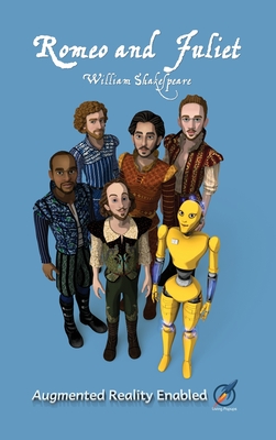 Romeo and Juliet: Illustrated and AUGMENTED REALITY enabled - William Shakespeare