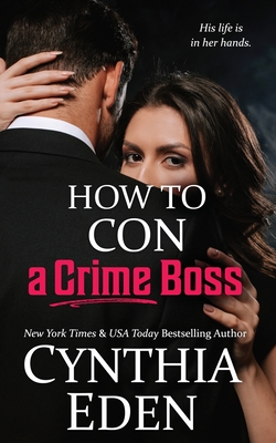 How To Con A Crime Boss - Cynthia Eden