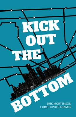 Coperta cărții 'Kick Out the Bottom: A Shared Account of a Detroit Mystic - Erik Mortenson'
