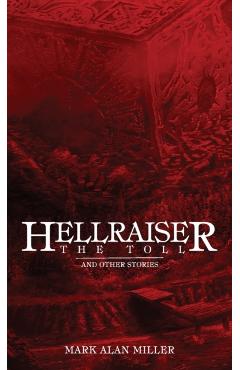 Hellraiser: The Toll - Mark Alan Miller