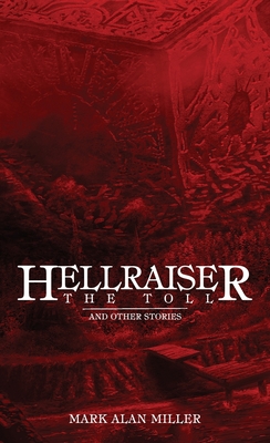 Hellraiser: The Toll - Mark Alan Miller