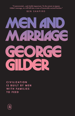 Men and Marriage - George Gilder