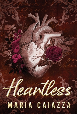Heartless: A Fairy Tale Retelling - Maria Caiazza