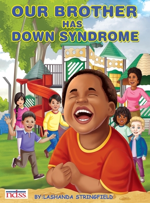Our Brother Has Down Syndrome - Lashanda Stringfield