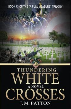 Thundering White Crosses - J. M. Patton