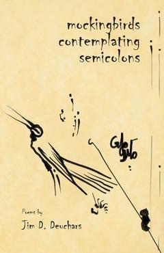 Coperta cărții 'Mockingbirds Contemplating Semicolons - Jim D. Deuchars'