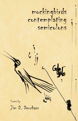 Coperta cărții 'Mockingbirds Contemplating Semicolons - Jim D. Deuchars'