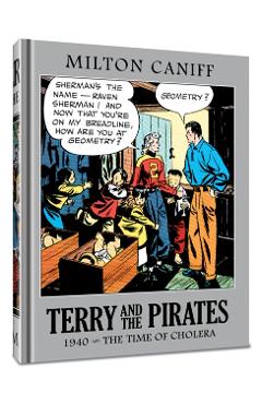 Poza produsului Terry and the Pirates: The Master Collection Vol. 6: 1940 - The Time of Cholera - Milton Caniff
