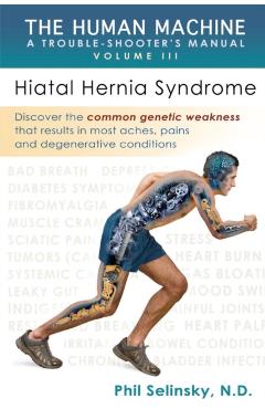 Coperta cărții 'The Human Machine: A Trouble-Shooter's Manual Volume III - Phil Selinsky N. D.'