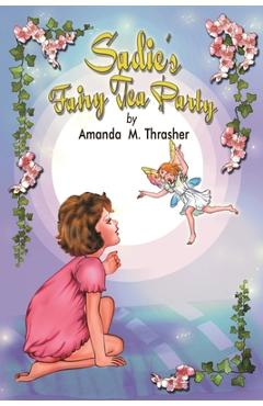 Coperta cărții 'Sadie's Fairy Tea Party - Amanda M. Thrasher'