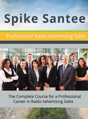 Professional Radio Advertising Sales - Spike Santee