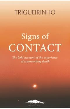 Coperta cărții 'Signs of Contact: The Bold Account of the Experience of Transcending Death - Jose Trigueirinho Netto'