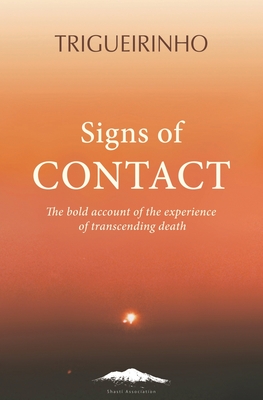 Coperta cărții 'Signs of Contact: The Bold Account of the Experience of Transcending Death - Jose Trigueirinho Netto'