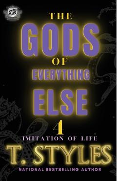 The Gods Of Everything Else 4: Imitation Of Life (The Cartel Publications Presents) - T. Styles