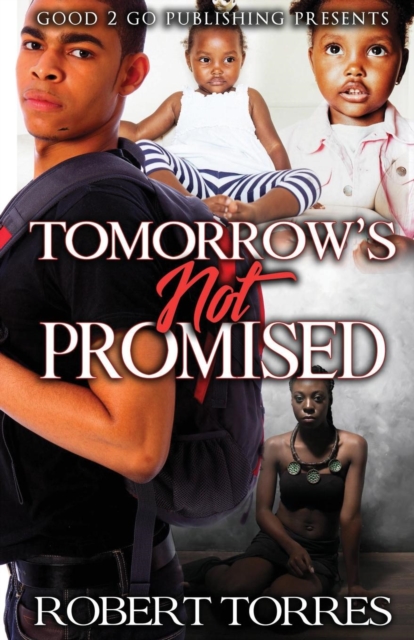 Tomorrow's Not Promised - Robert Torres
