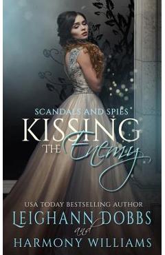 Coperta cărții 'Kissing The Enemy - Leighann Dobbs'