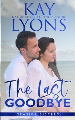The Last Goodbye - Kay Lyons