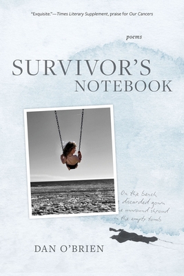 Survivor's Notebook: Poems - Dan O'brien
