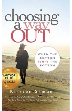 Choosing A Way Out: When the Bottom Isn't the Bottom - Kirsten Samuel