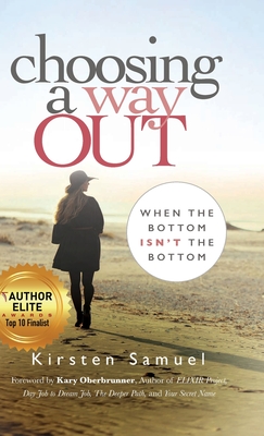 Coperta cărții 'Choosing A Way Out: When the Bottom Isn't the Bottom - Kirsten Samuel'