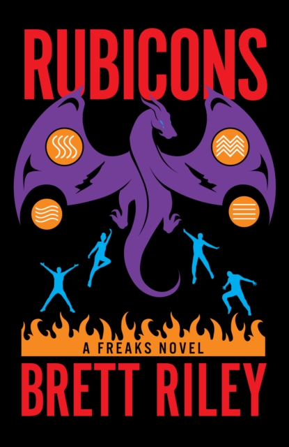Rubicons: A Freaks Novel - Brett Riley